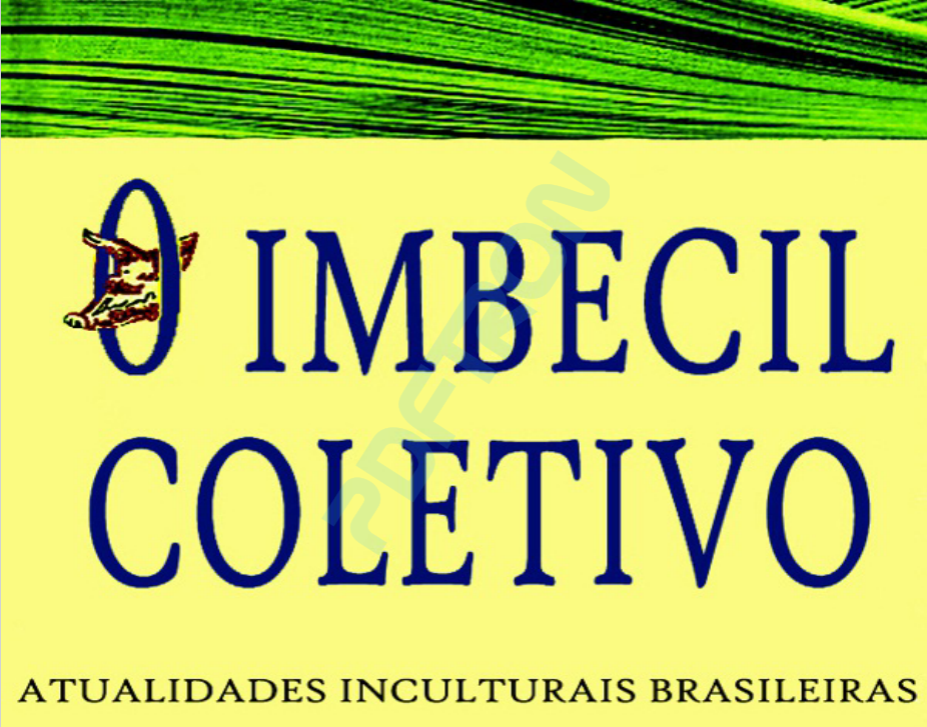 O Imbecil Coletivo